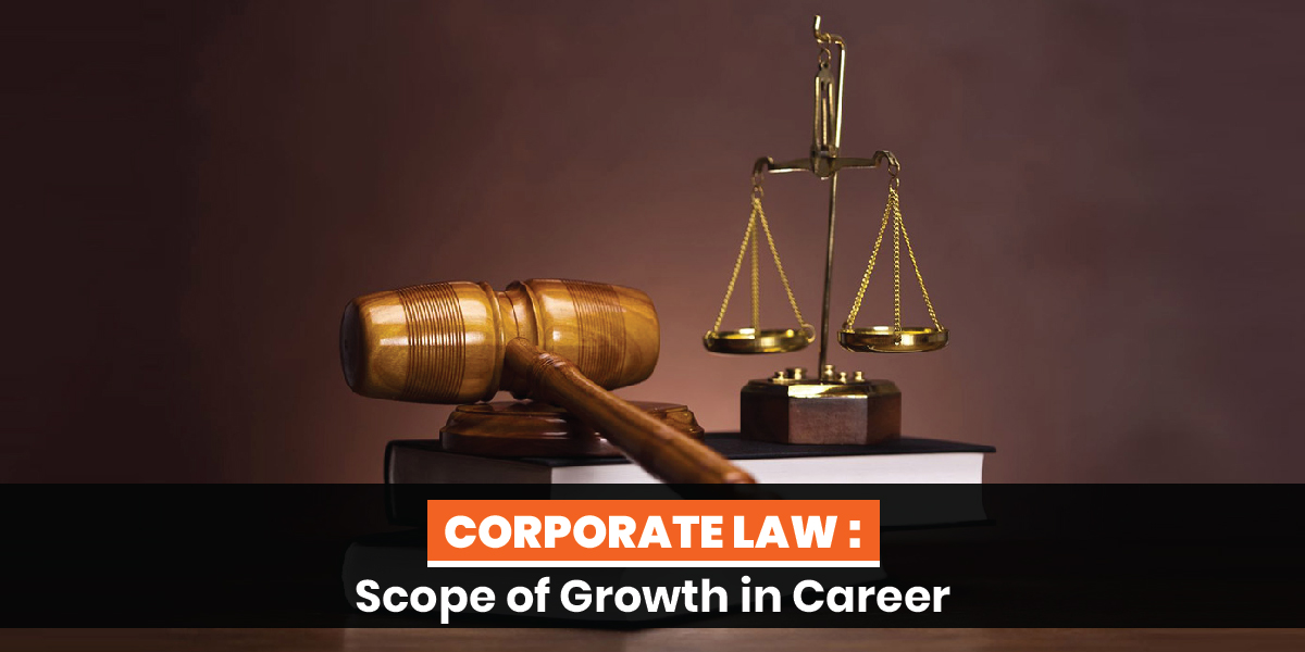 Corporate Law: Scope of Growth in Career