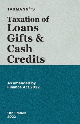 Taxmann Taxation of Loans Gifts & Cash Credits Finance 2022