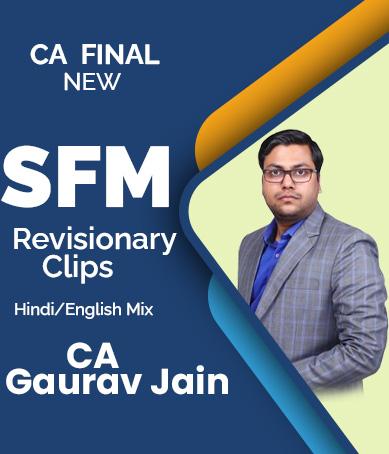 Video Lecture CA Final SFM Revisionary Clip by CA Gaurav Jainn