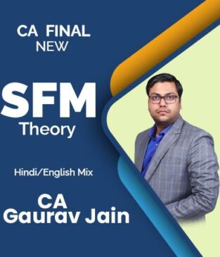 Video Lecture CA Final SFM Theory New Syllabus By CA Gaurav Jainn