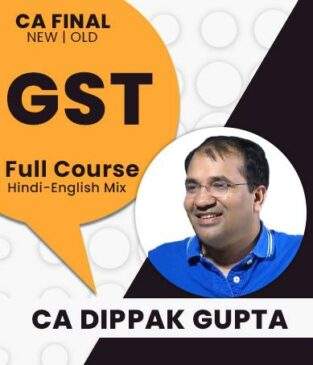 Video Lecture CA Final GST New Syllabus By CA Dippak Gupta