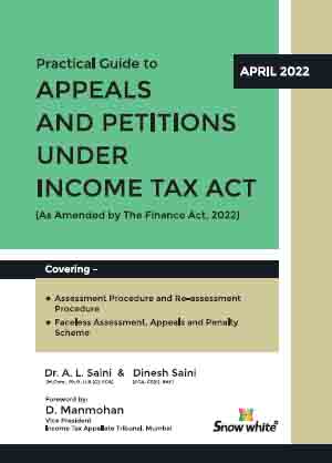 Snow White Appeals & Petitions under Income Tax Act By Dr. A.L. Saini