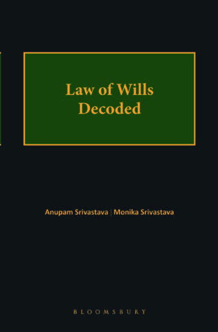 Bloomsbury Law of Wills decoded By Anupam Srivastava