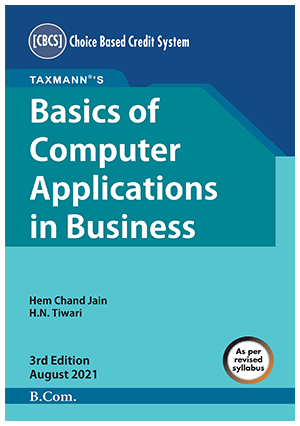 Taxmann Basics of Computer Applications in Business By H.N. Tiwari
