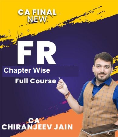 Video Lecture CA Final FR Chapter Wise New By CA Chiranjeev Jain