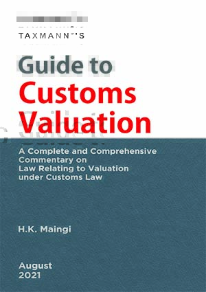 Taxmann Guide to Customs Valuation By H.K. Maingi Edition August 2021