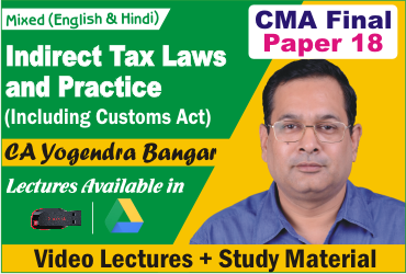 Video Lecture CMA Final Paper 18 Indirect Tax Laws CA Yogendra Bangar