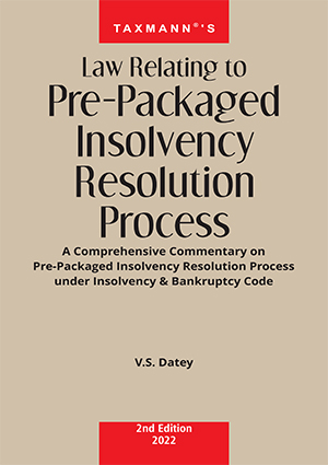 Law Relating Pre-Packaged Insolvency Resolution Process By V S Datey