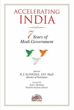 Oakbridge Accelerating India 7 Years of Modi Government By J Alphons