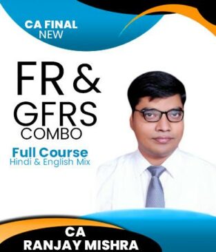 Video Lecture CA Final FR & GFRS-Elective New By CA Ranjay Mishra