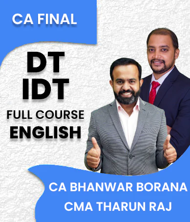 Video Lectures CA Final DT & IDT By Bhanwar Borana & CMA Tharun Raj