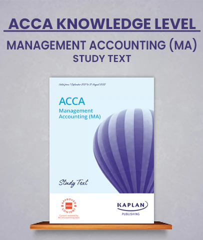 ACCA Knowledge Level Management Accounting (MA) Study Text