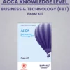 ACCA Knowledge Level Business and Technology (FBT) Exam Kit By Kaplan