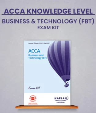 ACCA Knowledge Level Business and Technology (FBT) Exam Kit By Kaplan