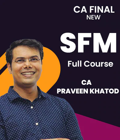 Video Lecture CA Final SFM New Syllabus By CA Praveen Khatod