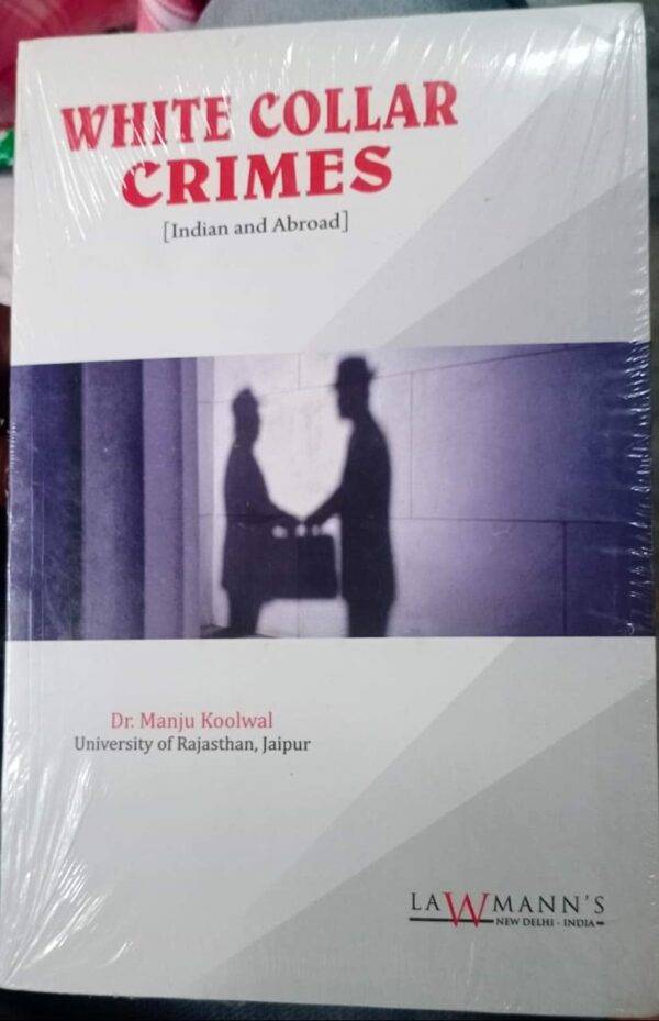 Lawmann White Collar Crimes [Indian and Aboard] By Manju Koolwal