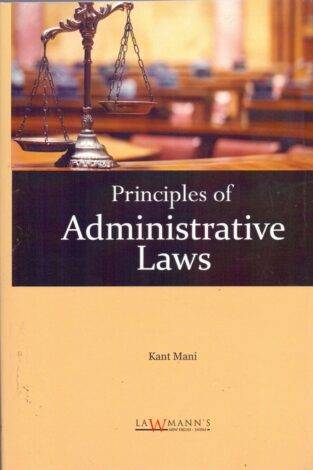 Lawmann Principles of Administrative Laws By Kant Mani