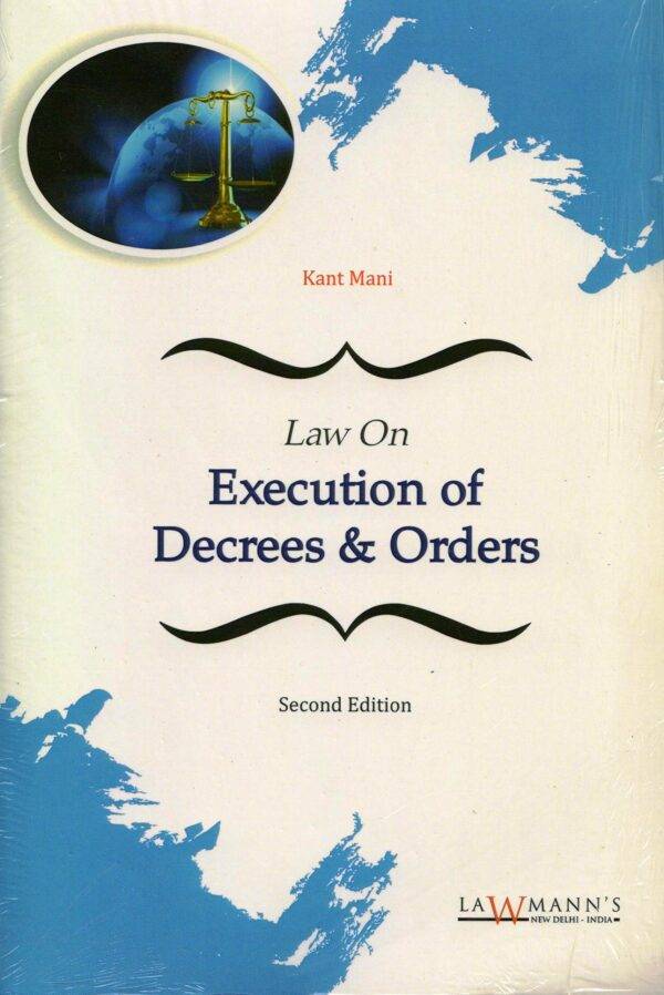 Lawmann Law of Execution of Decrees and Orders By Kant Mani