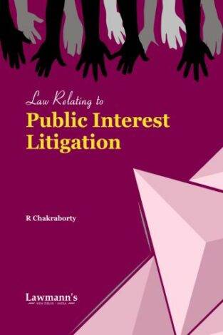 Lawmann Law Relating to Public Interest Litigation By R Chakraborty