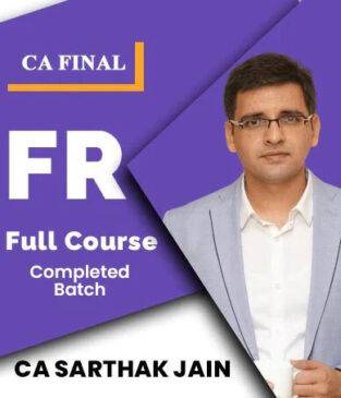 Video Lecture CA Final (FR) Regular Batch New Syllabus By CA Sarthak Jain