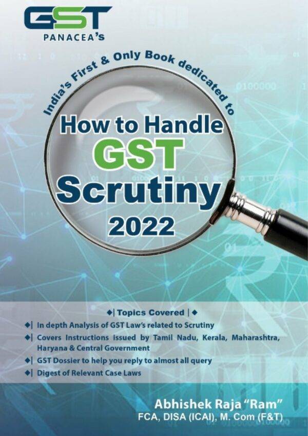 How to Handle GST Scrutiny By Abhishek Raja Ram Edition May 2022