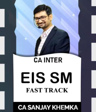Video Lecture EIS SM Fast Track Live Batch By CA Sanjay Khemka