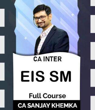Video Lecture CA Inter EIS & SM New Syllabus By Sanjay Khemka