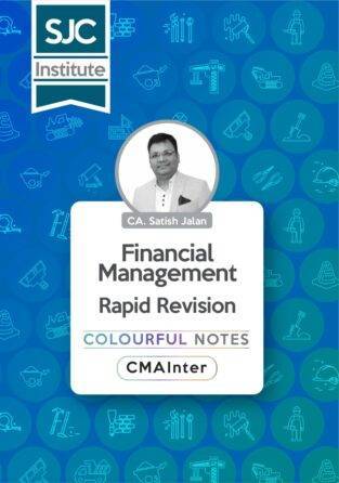 CMA Inter Financial Management Rapid Revision Book By CA Satish Jalan