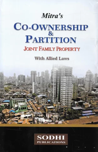 Co-Ownership & Partition Joint Family Property With Allied Laws by Mitra