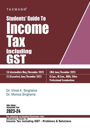 CA Inter Students Guide To Income Tax includes GST By Vinod K Singhania Monica Singhania