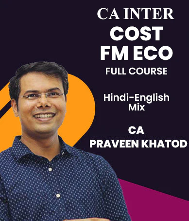 Video Lecture CA Inter Cost and FM ECO Full By CA Praveen Khatod