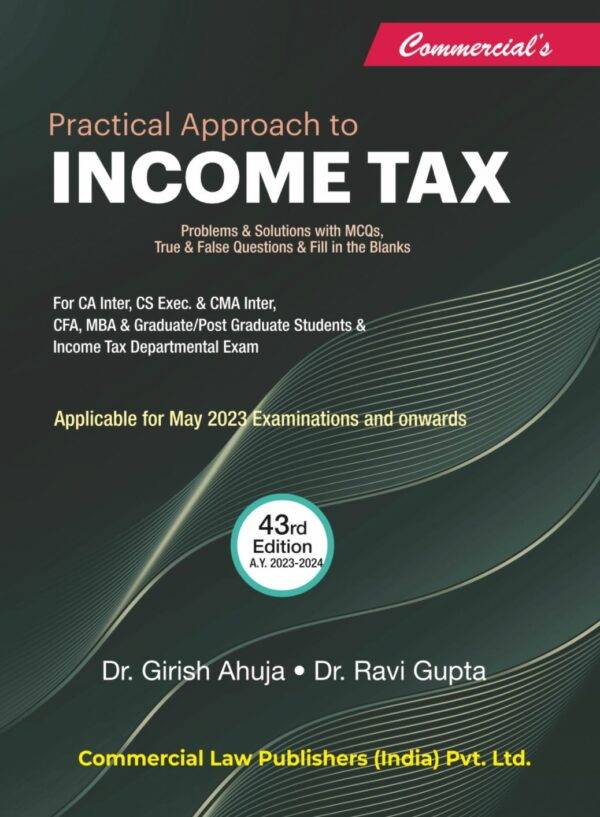 Commercial Practical Approach to Income Tax Girish Ahuja May 2023