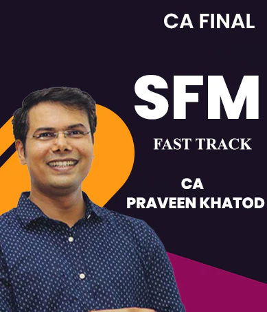 Video Lecture CA Final SFM Fast Track By CA Praveen Khatod