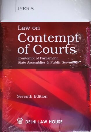 Delhi Law House Law on Contempt of Courts By Iyer Edition 2022