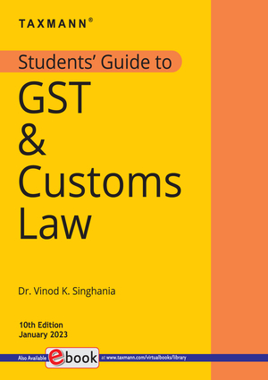 Taxmann Students Guide to GST & Customs Law By Vinod K Singhania