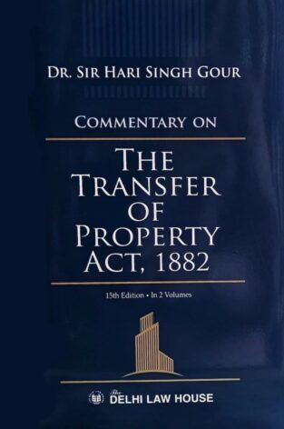 DLH Commentary on The Transfer of Property Act By Sir Hari Singh Gour