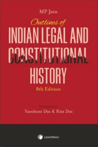 Lexis Nexis Outlines of Indian Legal and Constitutional History By M P Jain