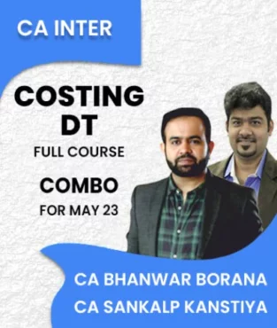 Video Lecture CA Inter Cost and DT By Sankalp Kanstiya Bhanwar Borana