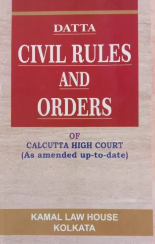 Kamal Civil Rules and Orders of the High Court of Calcutta Edition 2022