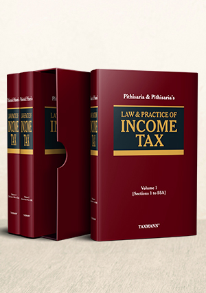 Taxmann Law & Practice of Income Tax By Pithisaria & Pithisaria