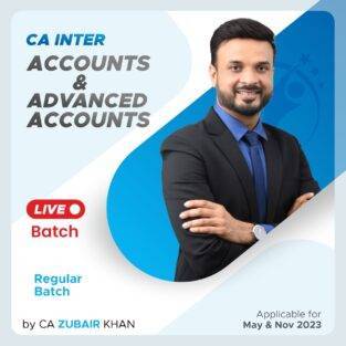 Accounts & Advanced Accounts Regular Batch By CA Zubair Khan