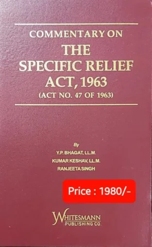 Whitesmann Commentary on The Specific Relief Act 1963 By Y.P. Bhagat