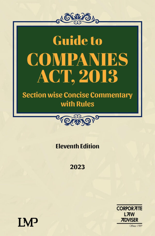 LMP’s Guide to Companies Act 2013 by Corporate Law Adviser