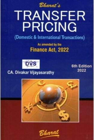 TRANSFER PRICING (DOMESTIC & INTERNATIONAL TRANSACTIONS) BY DIVAKAR VIJAYASARATHY EDITION 6TH (2022)
