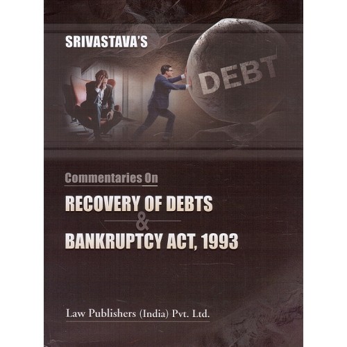 Law Publisher Recovery of Debts & Bankruptcy Act 1993 By Srivastava