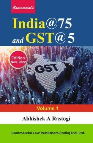Commercial India@75 and GST@5 By Abhishek A Rastogi