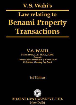 Bharat Law Relating to Benami Property Transactions By V.S. Wahi