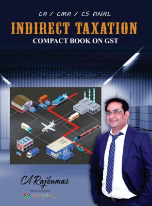 Indirect Taxation Compact Book on GST CA RajKumar May 2023