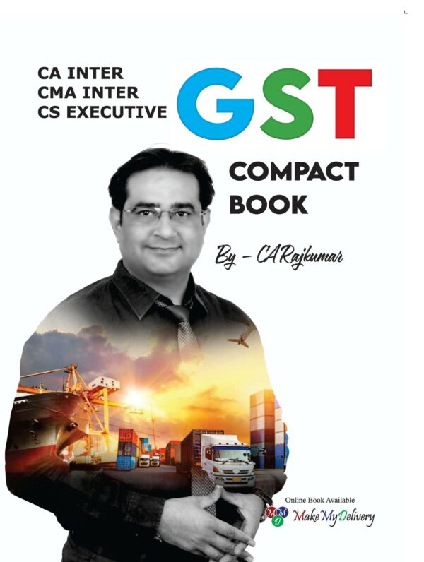 CA Inter Compact Book on GST By CA RajKumar May 23 Exams