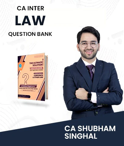 CA Inter Law Question Bank By CA Shubham Singhal for May 2023